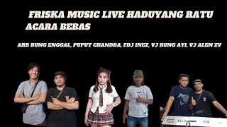 Download lagu VOL 1 FRISKA MUSIC LIVE HADUYANG RATU MUSIC LEPAS ACARA BEBAS mp3