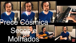 Secos e Molhados - Prece Cósmica