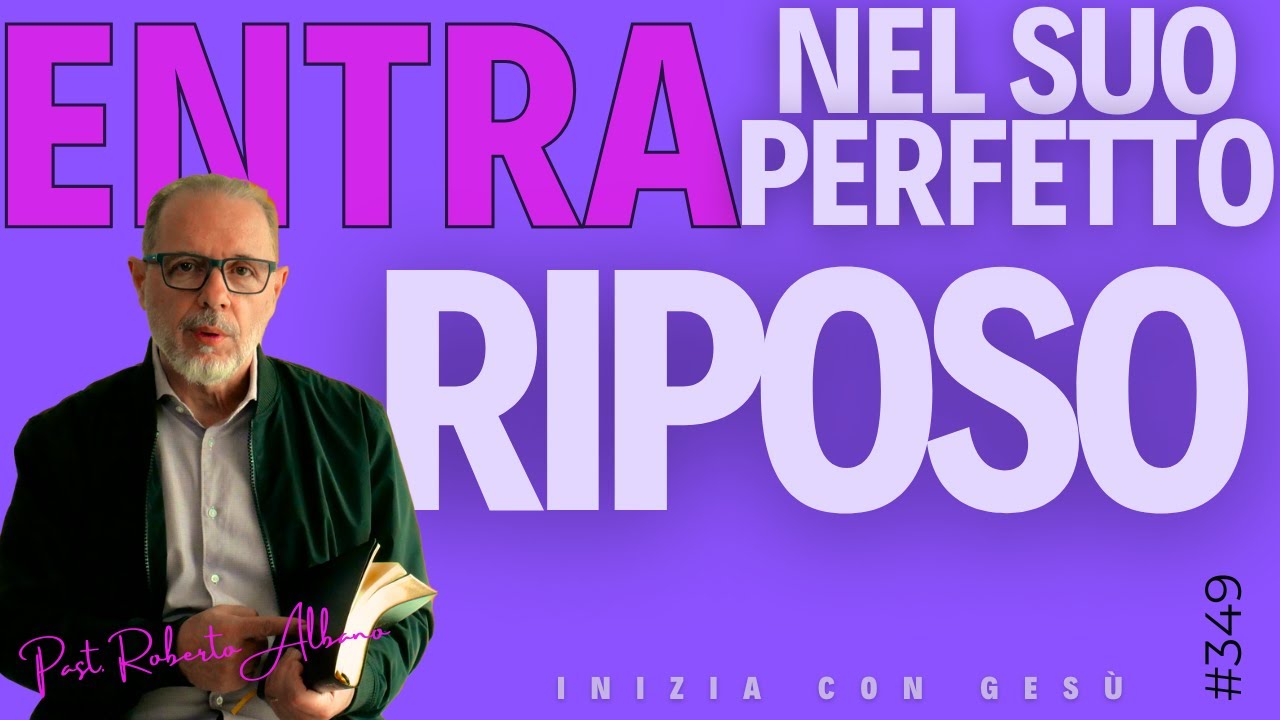 INIZIA CON GESÙ - "Entra nel Suo perfetto Riposo"