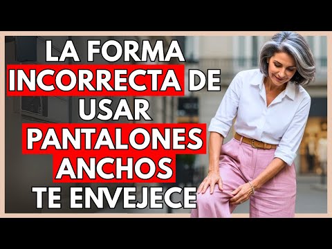 5 Errores Con Pantalones Anchos Que Envejecen A Cualquier Mujer 50+ (Y Cómo Corregirlos Ahora Mismo)