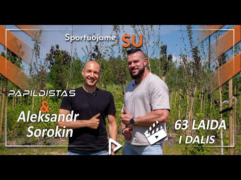 63 Laida I dalis #sportuojame SU Aleksandr Sorokin. Kaip maitintis Ultra bėgimo varžybų metu?