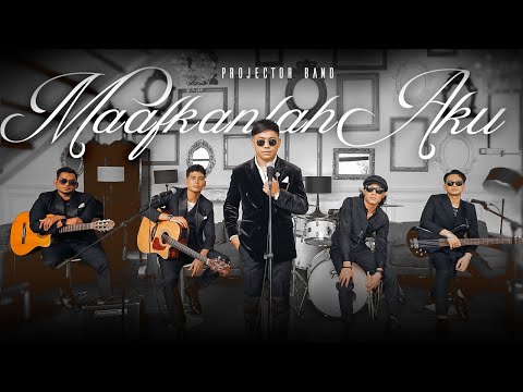 Projector Band - Maafkanlah Aku (Official Music Video)
