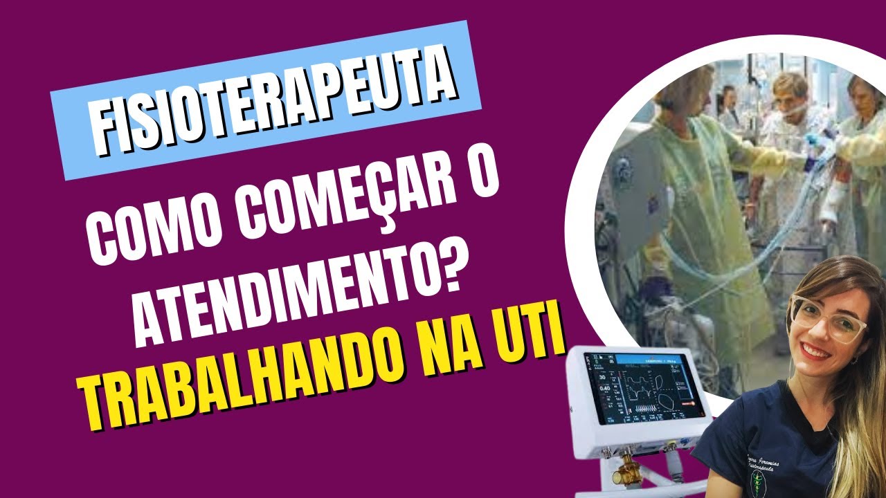Rotina Fisio de UTI  Episodio 1 : Como iniciar o atendimento do paciente TRABALHANDO NA UTI