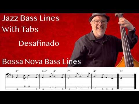 Latin Jazz Bass Lines With Tabs: Bossa Nova Bass Tutorial On Desafinado By Antonio Carlos Jobim