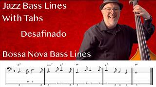 Latin Jazz Bass Lines With Tabs: Bossa Nova Bass Tutorial On Desafinado By Antonio Carlos Jobim