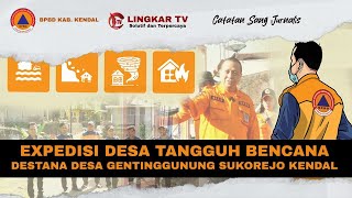 [CATATAN SANG JURNALIS] - EXPEDISI DESA TANGGUH BENCANA, DESTANA DESA GENTINGGUNUNG SUKOREJO