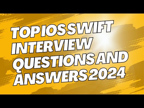 Top iOS Swift Interview Questions and Answers 2024 | Crack Your iOS Developer Interview!