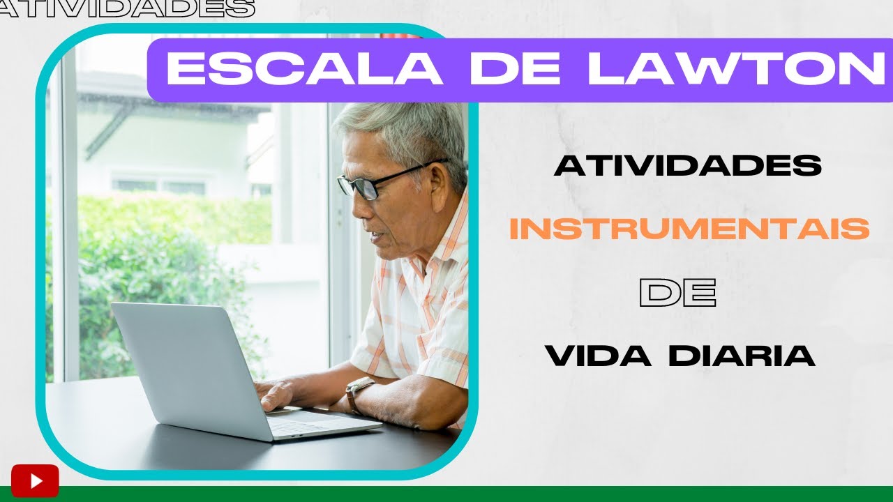 Escala de Lawton: Como avaliar as Atividades Instrumentais de Vida Diária em pessoas idosas