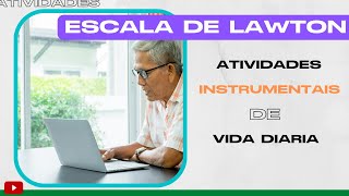 Escala de Lawton: Como avaliar as Atividades Instrumentais de Vida Diária em pessoas idosas