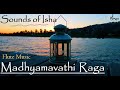 🔴 Madhyamavathi मध्यमवती   Sound of Isha   This RAGA Clears giddiness, pain and nervous complaints