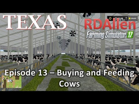 Farming Simulator 17 MP Texas E13 - Buying and Feeding Cows