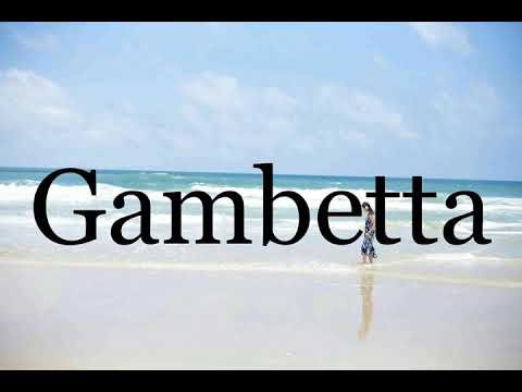 How To Pronounce Gambetta🌈🌈🌈🌈🌈🌈Pronunciation Of Gambetta