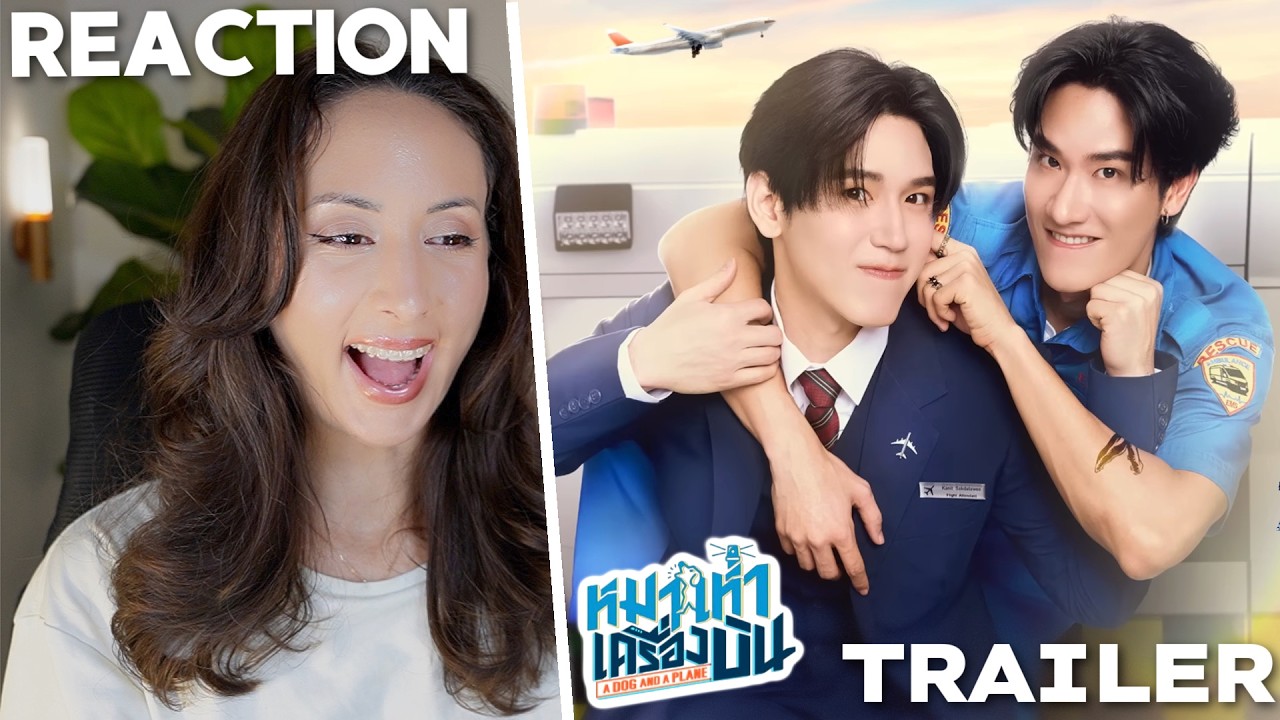 [Official Trailer] หมาเห่าเครื่องบิน A Dog and A Plane REACTION | TayNew