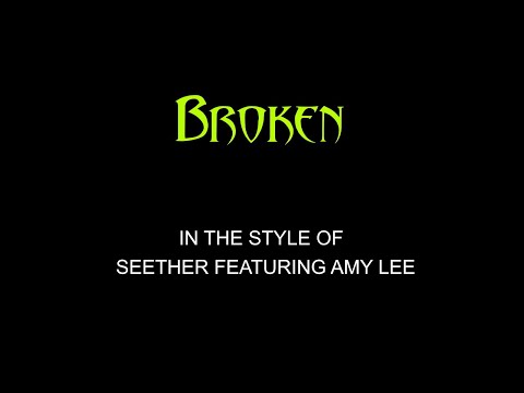 Seether - Amy Lee - Broken - Duet or Solo - Karaoke