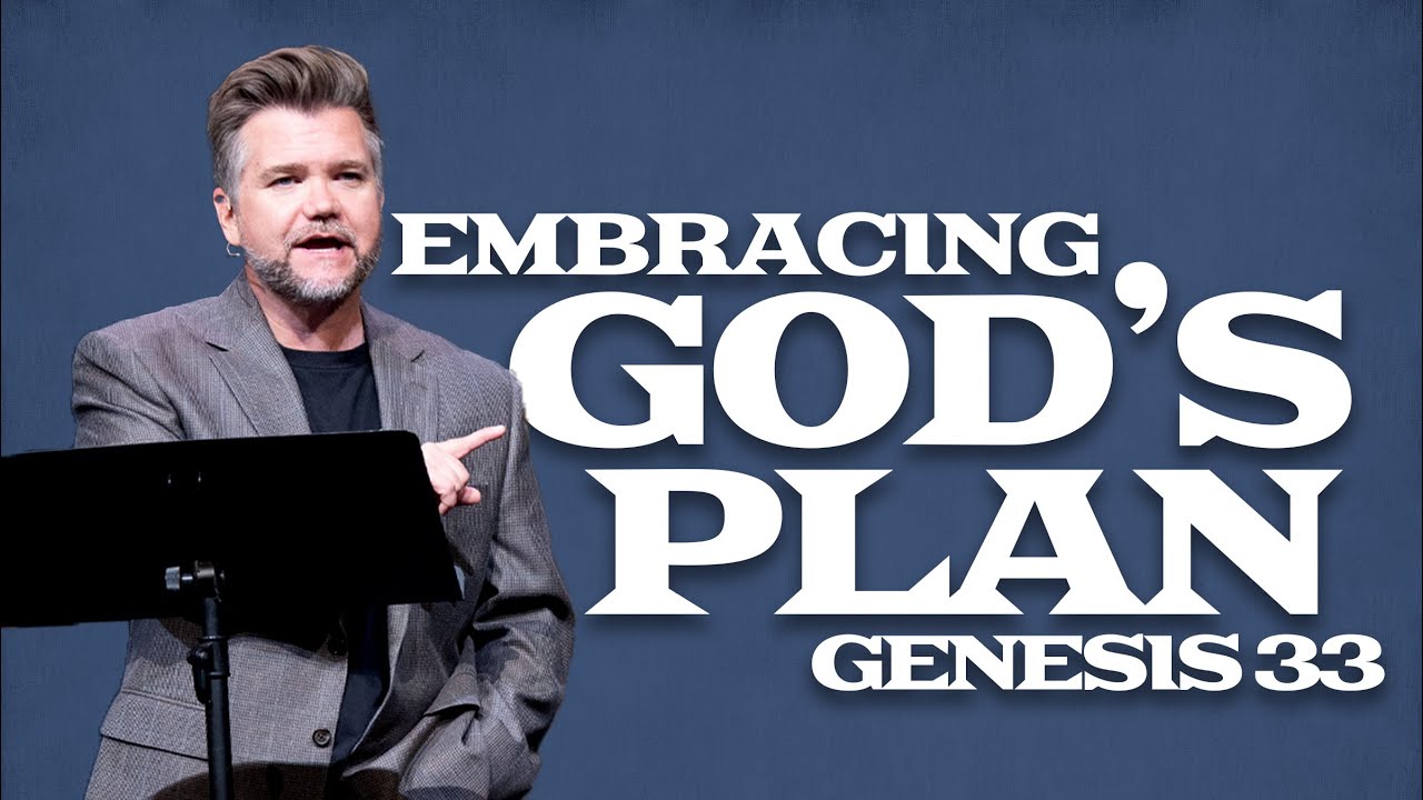Genesis Part 3: The Journeys of Jacob | Embracing God’s Plan | Genesis 33