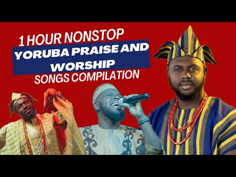 1 Hour Nonstop Yoruba Praise and Worship Songs Compilation | Noble Omoniyi
