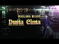 Lirik Lagu Maulana Wijaya - Dusta Cinta
