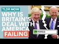 why britain s brexit trade deal with the us is stalling tldr news