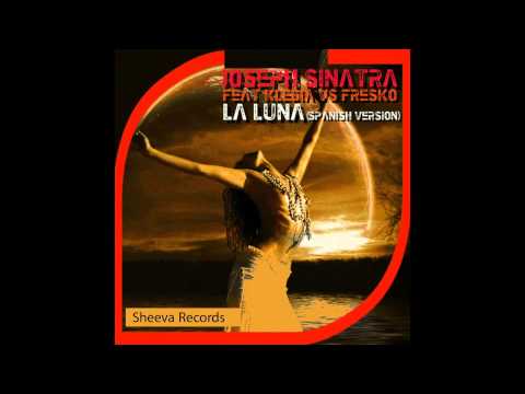 Joseph Sinatra feat  Kledia Vs Fresko   La Luna Caruso & Valenziano Rmx