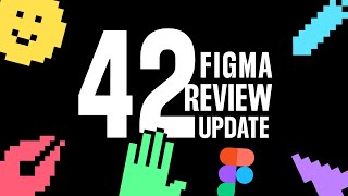 Review 42 tính năng update mới của Figma
