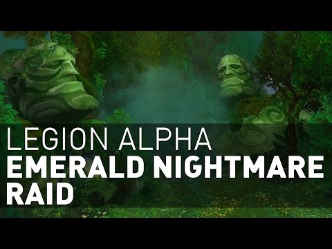 Wow Legion - Emerald Nightmare Raid Preview