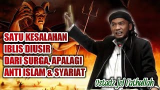 Download lagu 🔴JANGAN JADI IBLIS YANG ANTI & MENOLAK SYARIAT Ustadz Jel Fathullah ,Lc mp3