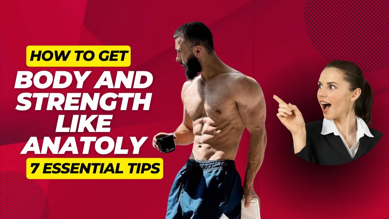 How to Get a Body and Strength Like Anatoly: 7 Essential Tips #bodybuilding #fitness #anatoly