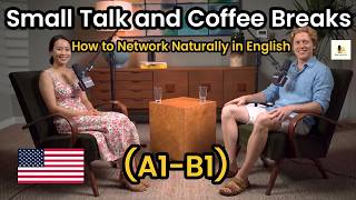 Workplace Small Talk and Coffee Breaks | How to Network Naturally in English | A1-B1 ESL