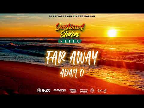 Dj Private Ryan x M.Marfan x Adam O - Far Away  (Official Audio) | Sunkissed Refix | BATTALION Music