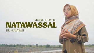 Download lagu NATAWASSAL BIL HUBABAH - MAZRO (COVER) mp3 Download lagu NATAWASSAL BIL HUBABAH - MAZRO (COVER) mp3