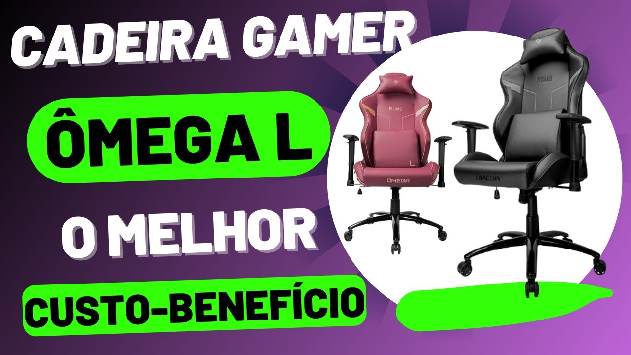 Cadeira Gamer Ômega L - Cadeira Gamer melhor custo-benefício