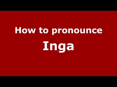 How to pronounce Inga