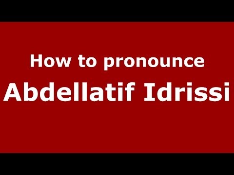How to pronounce Abdellatif Idrissi (Arabic/Morocco) - PronounceNames.com