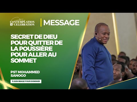 LA BENIGNITE : SECRET DE DIEU POUR QUITTER DE LA POUSSIÈRE POUR ALLER AU SOMMET I Pst M. SANOGO