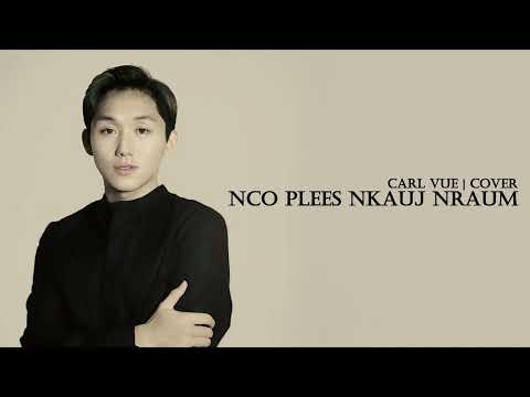 Nco Plees Nkauj Nraum (Cover) - Carl Vue