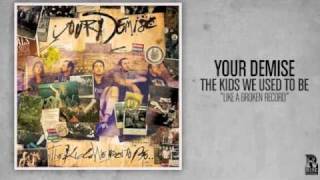 Your Demise - Like A Broken Record