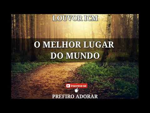 O MELHOR LUGAR DO MUNDO - ICM
