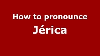 How to pronounce Jérica