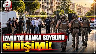 İzmir'de Banka Soygunu Girişimi! Özel Harekat Bölgede | A Haber
