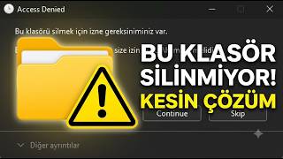 Windows 11 Silinmeyen Dosyaları Zorla Silme | "Yönetici Size İzin Vermelidir" Hatası Çözümü (2026)