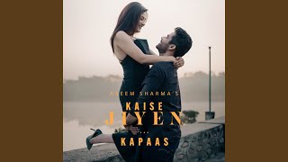 Download lagu Kapaas - Kaise Jiyen mp3