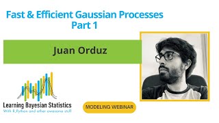 Modeling Webinar | Fast & Efficient Gaussian Processes, with Juan Orduz