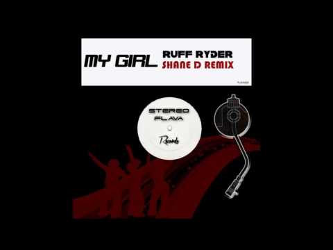Ruff Ryder - My Girl (Shane D Remix)