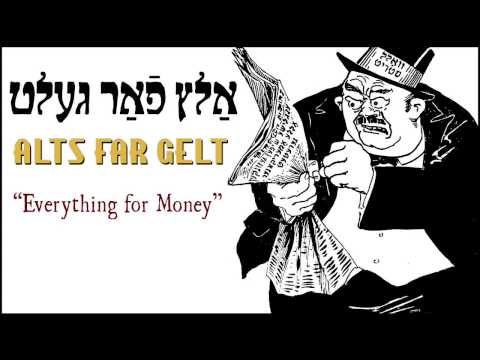 Alts far gelt (Everything for Money) the original Aaron Lebedeff version (but sung by me)