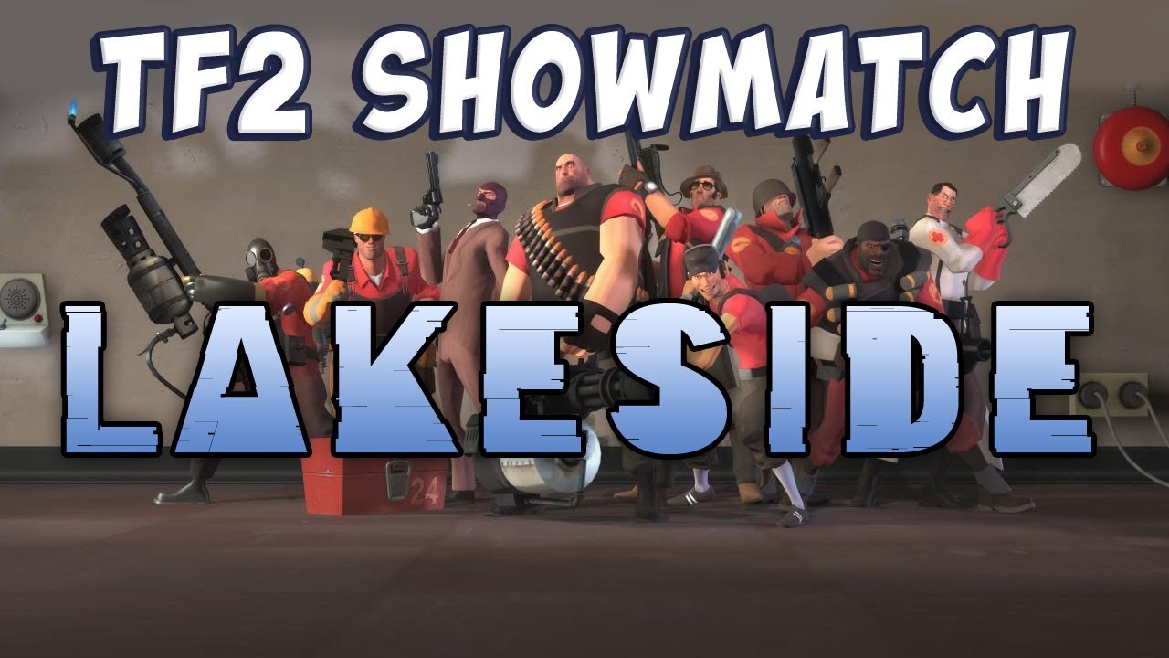 TF2 Charity Showmatch - Map 3: Lakeside - YouTube