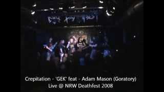 Crepitation - GEK - Feat Adam Mason (Goratory) @ NRW Deathfest 2008