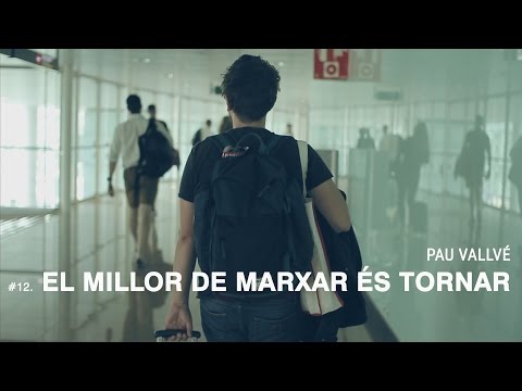 PAU VALLVÉ - EL MILLOR DE MARXAR ÉS TORNAR (Videoclip)