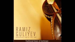 Ramiz Guliyev - Dialogues with the Tar (Full Album)