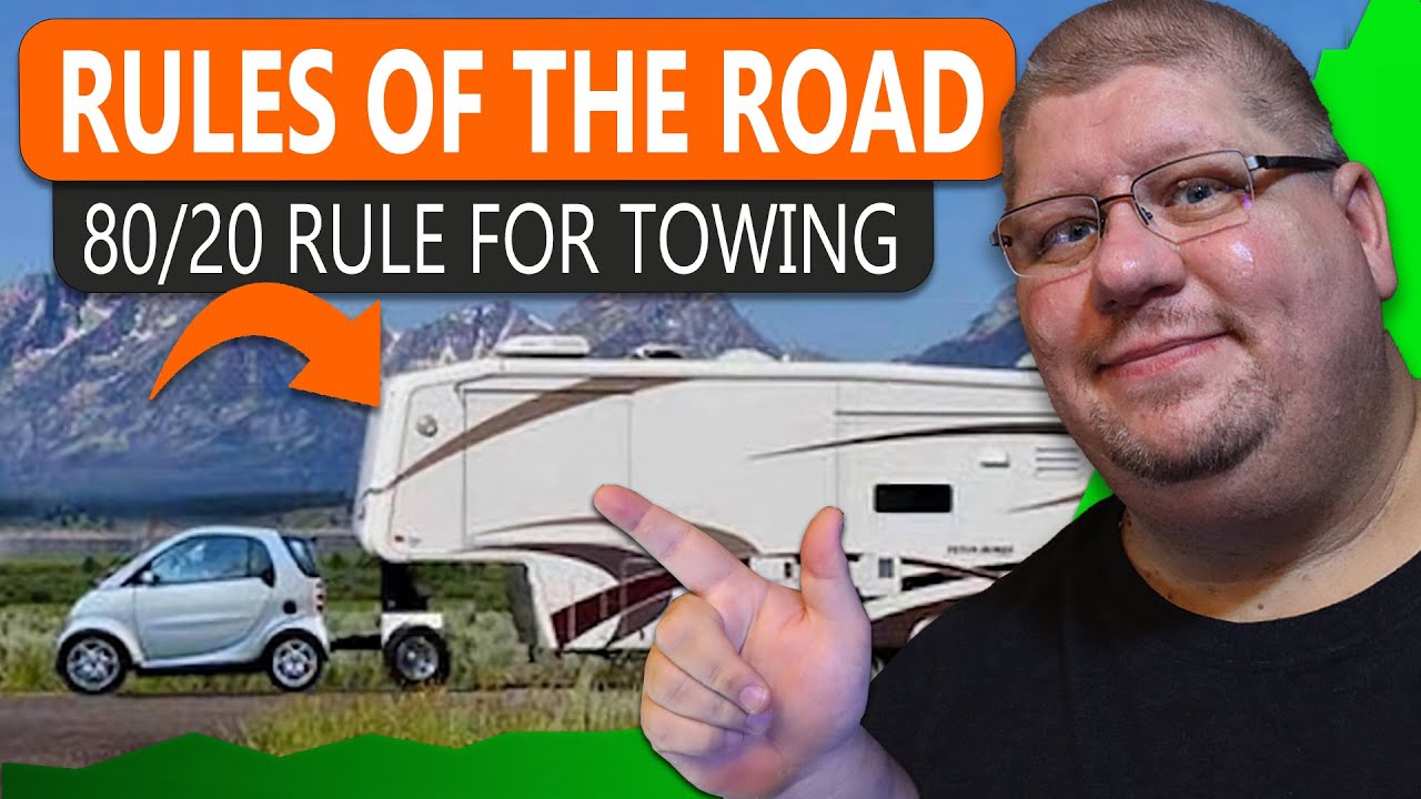 RV Rules Of The Road | The 80-20 Towing Rule & Understanding GVWR Ratings
