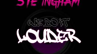 Ste Ingham - We Do It Louder (Radio Edit)